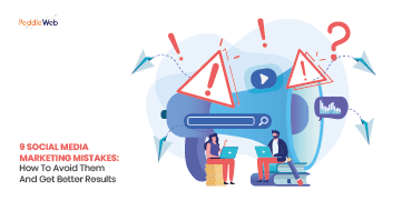 9 Social Media Marketing Mistakes: How To Avoid Them And Get Better Results