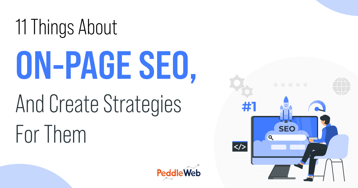 11 Things About On-page SEO, and Create Strategies for Them